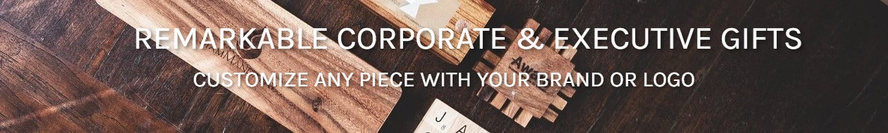 Create The Perfect Corporate or Executive Gift